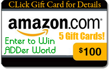 ADD ADHD ADDer World Exclusive Contests